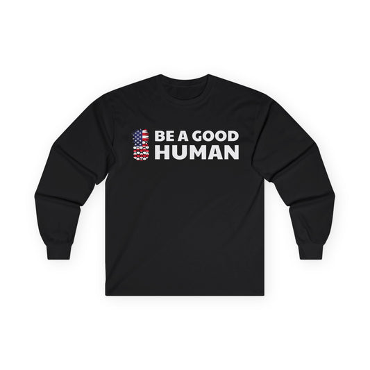 Be A Good Human American Flag Long Sleeve Tee