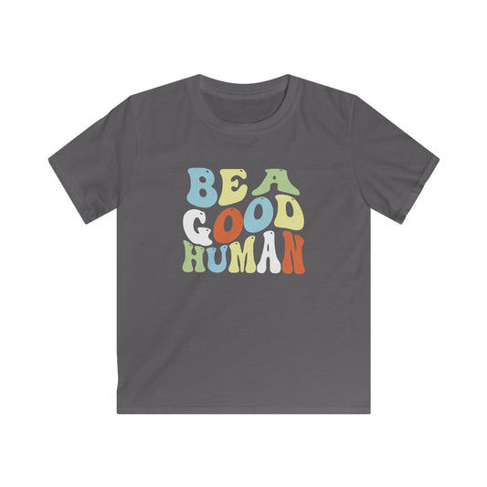 Be A Good Human Groovy YOUTH TEE