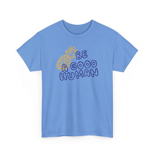 Be A Good Human Pineapple Tee