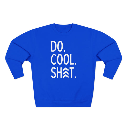 Do Cool Shit Crewneck