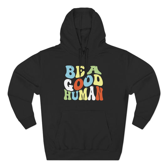 Be A Good Human Groovy Hoodie