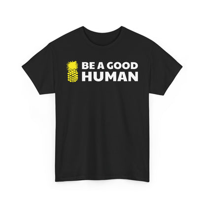 Be A Good Human Main Tee
