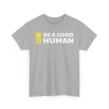 Be A Good Human Main Tee