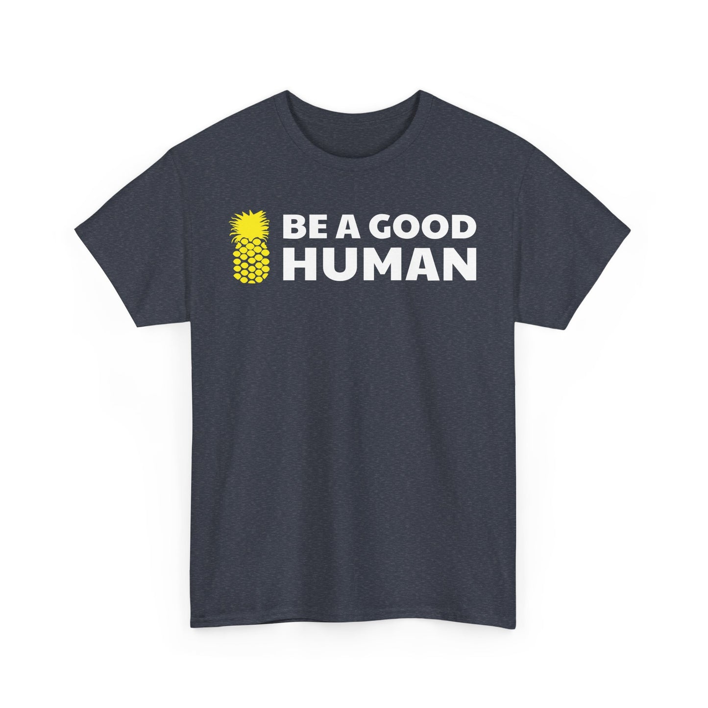 Be A Good Human Main Tee