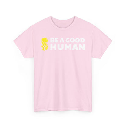 Be A Good Human Main Tee