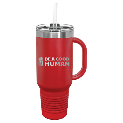 Be A Good Human 40 Oz Tumbler