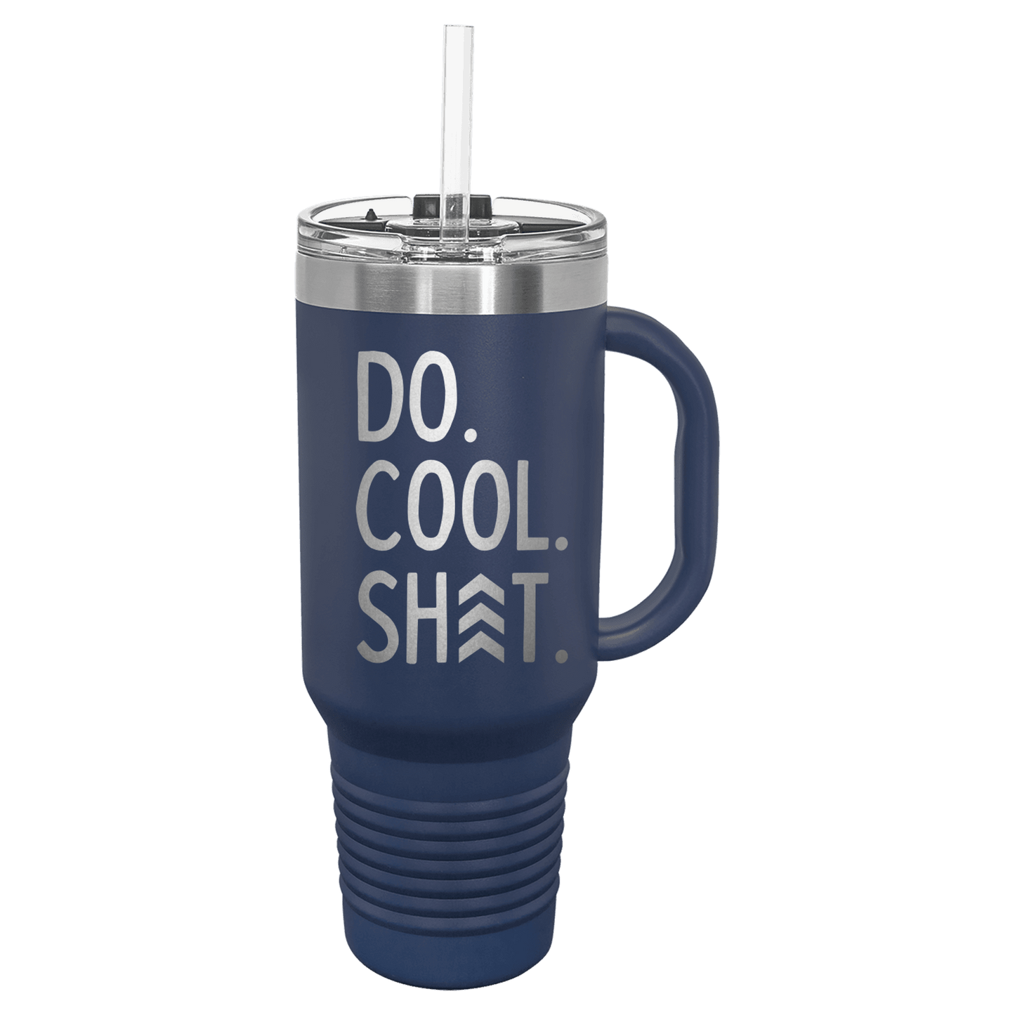 Do Cool Shit Laser Etched Tumbler with Handle & Straw - 40oz