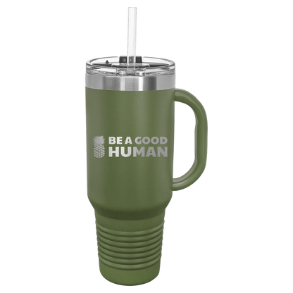 Be A Good Human 40 Oz Tumbler