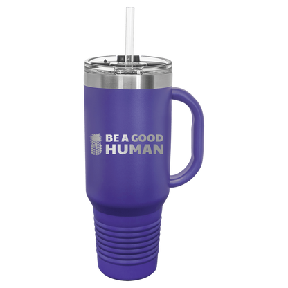 Be A Good Human 40 Oz Tumbler