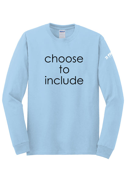 Choose To Include Long Sleeve Tee