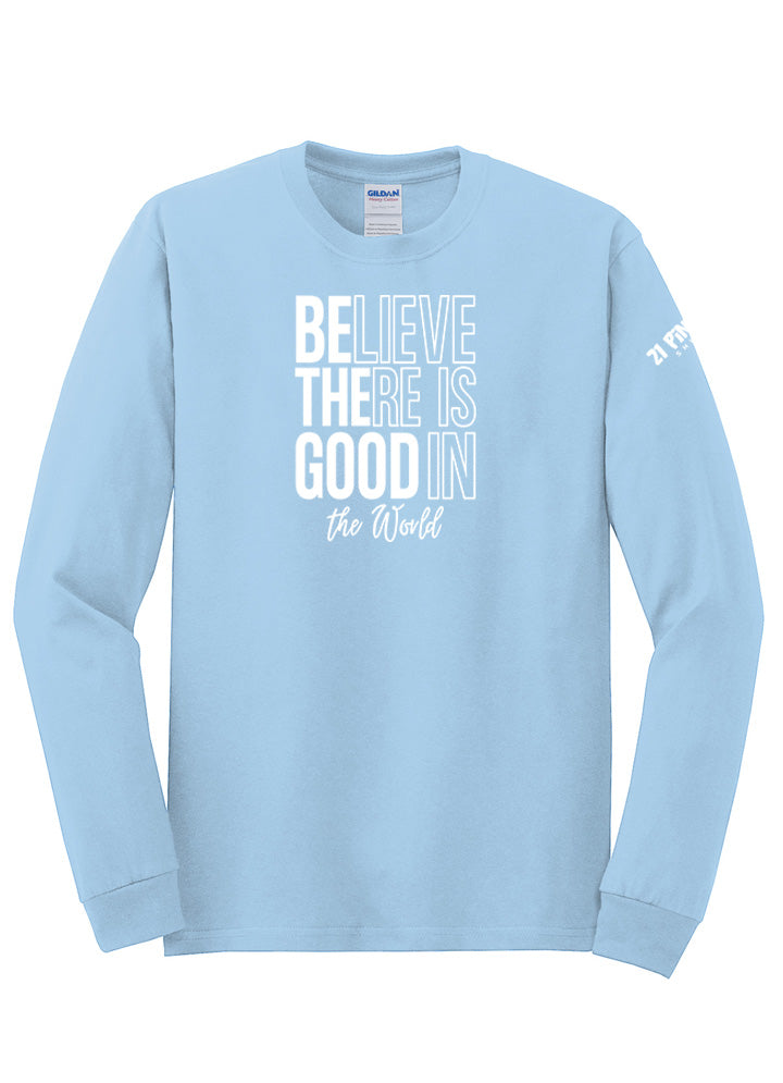 Believe There Is Good In The World Long Sleeve Tee