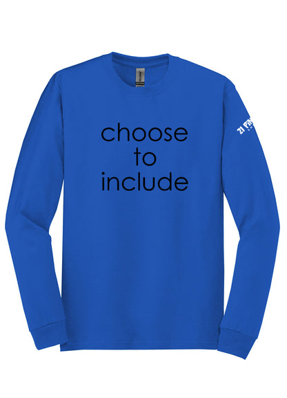 Choose To Include Long Sleeve Tee