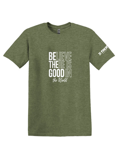 Believe There Is Good In The World Softstyle Tee