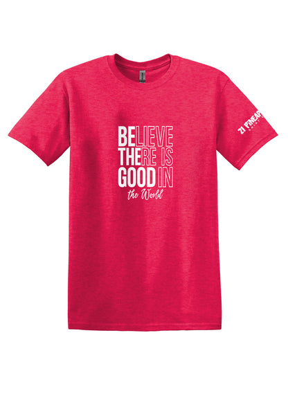 Believe There Is Good In The World Softstyle Tee