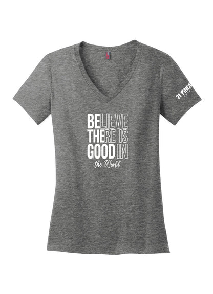 Believe There Is Good In The World Women's V-Neck Tee