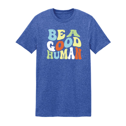 Be A Good Human Groovy Tee