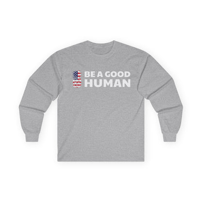 Be A Good Human American Flag Long Sleeve Tee