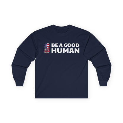 Be A Good Human American Flag Long Sleeve Tee