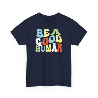 Be A Good Human Groovy Tee