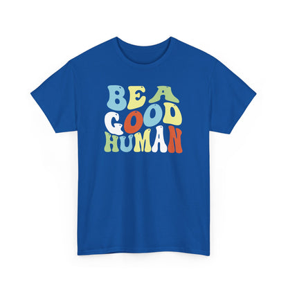 Be A Good Human Groovy Tee