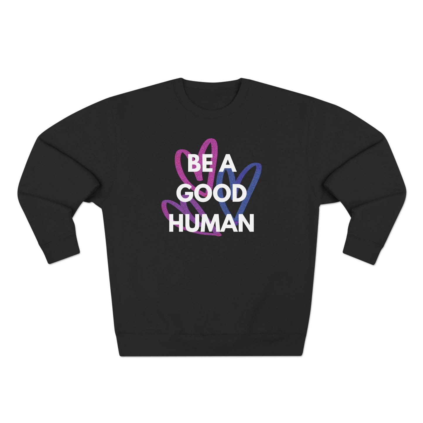 Be A Good Human Hearts Crewneck