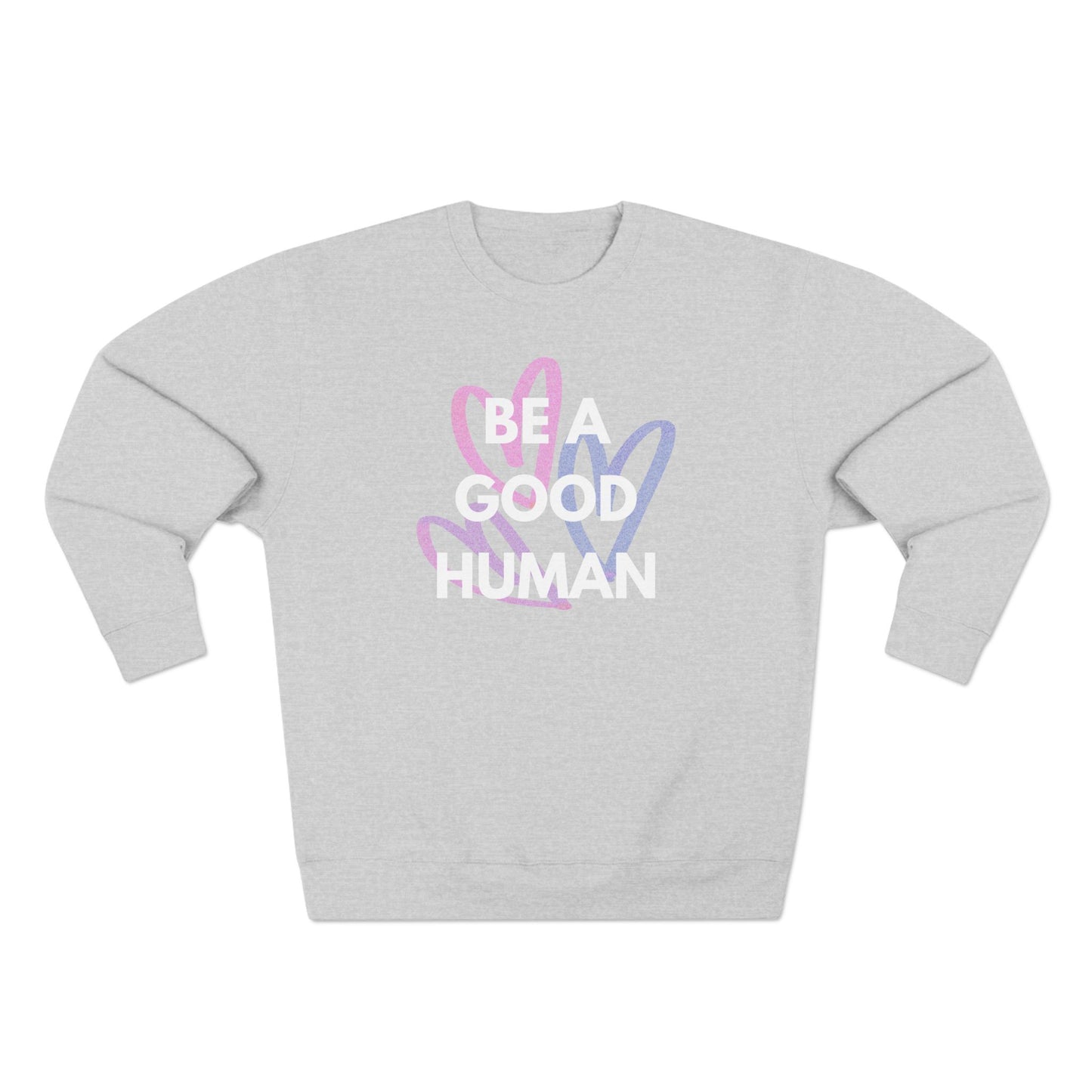 Be A Good Human Hearts Crewneck