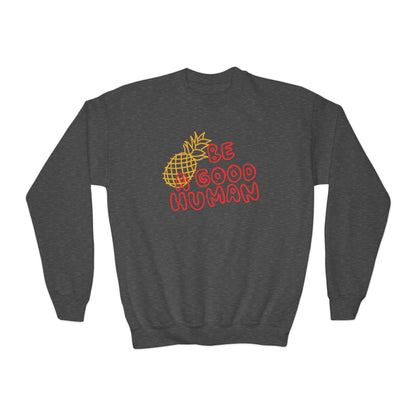 Be A Good Human Pineapple YOUTH Crewneck