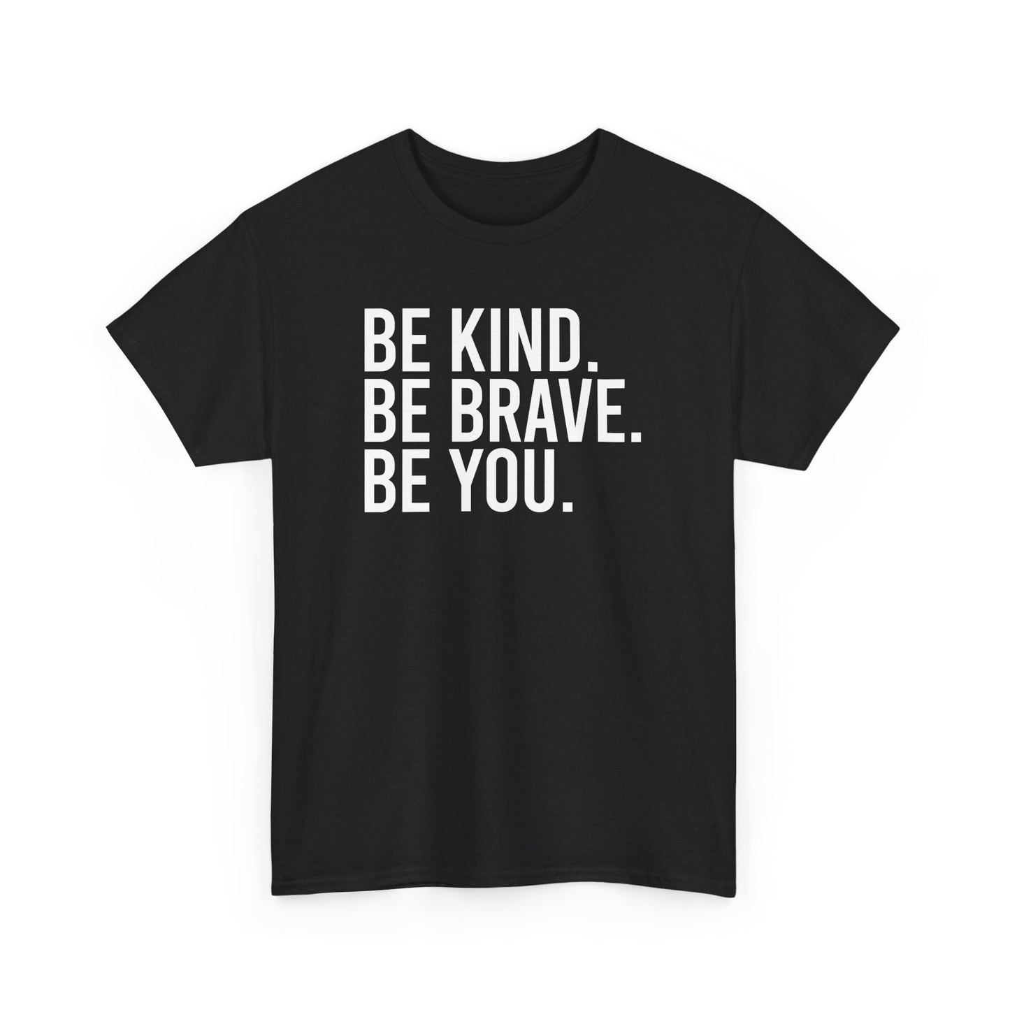 Be Kind Be Brave Be You Tee
