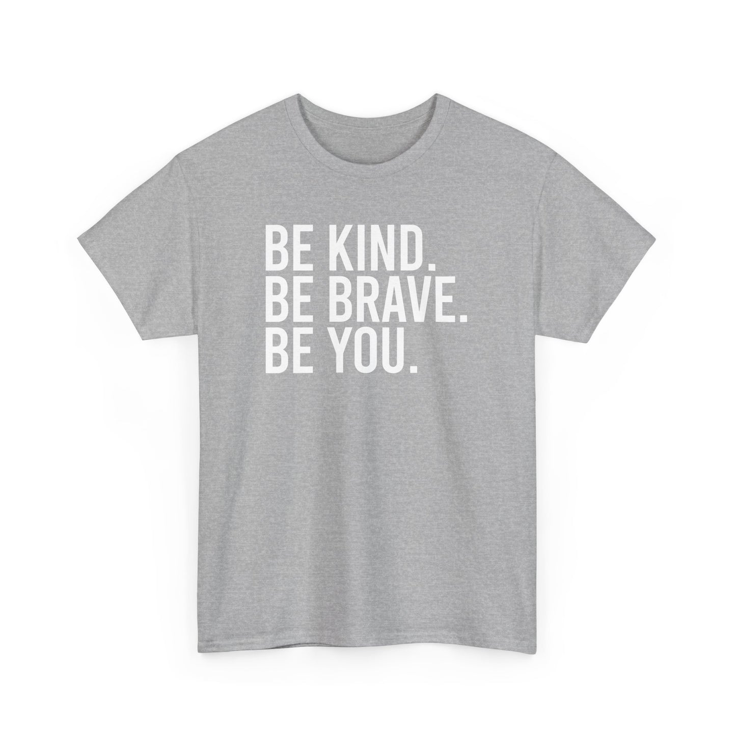 Be Kind Be Brave Be You Tee