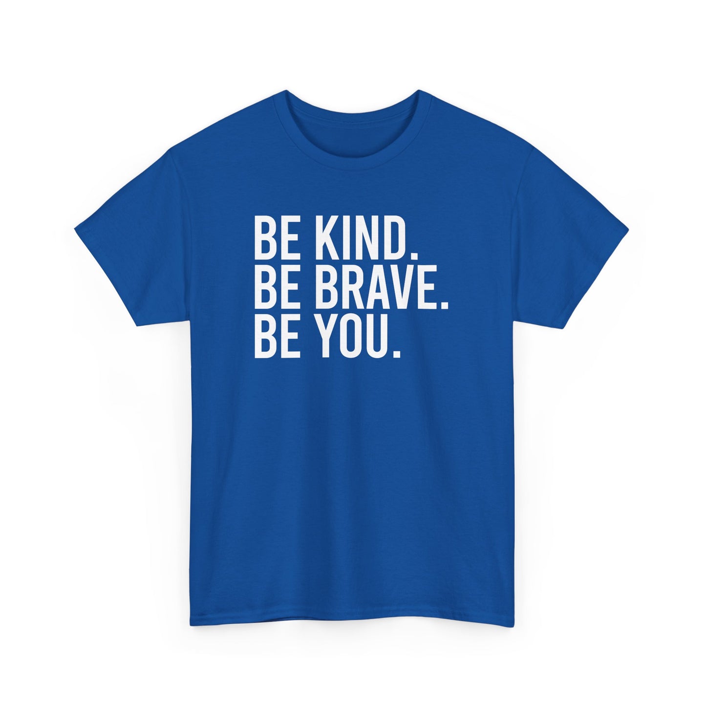 Be Kind Be Brave Be You Tee