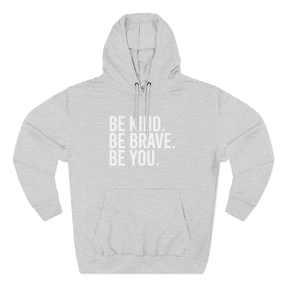 Be Kind Be Brave Be You White Hoodie
