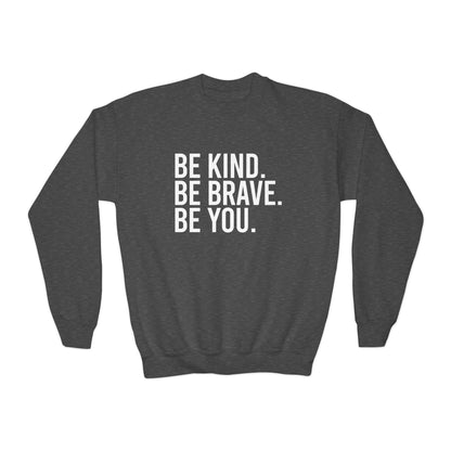 Be Kind Be Brave Be You YOUTH Crewneck