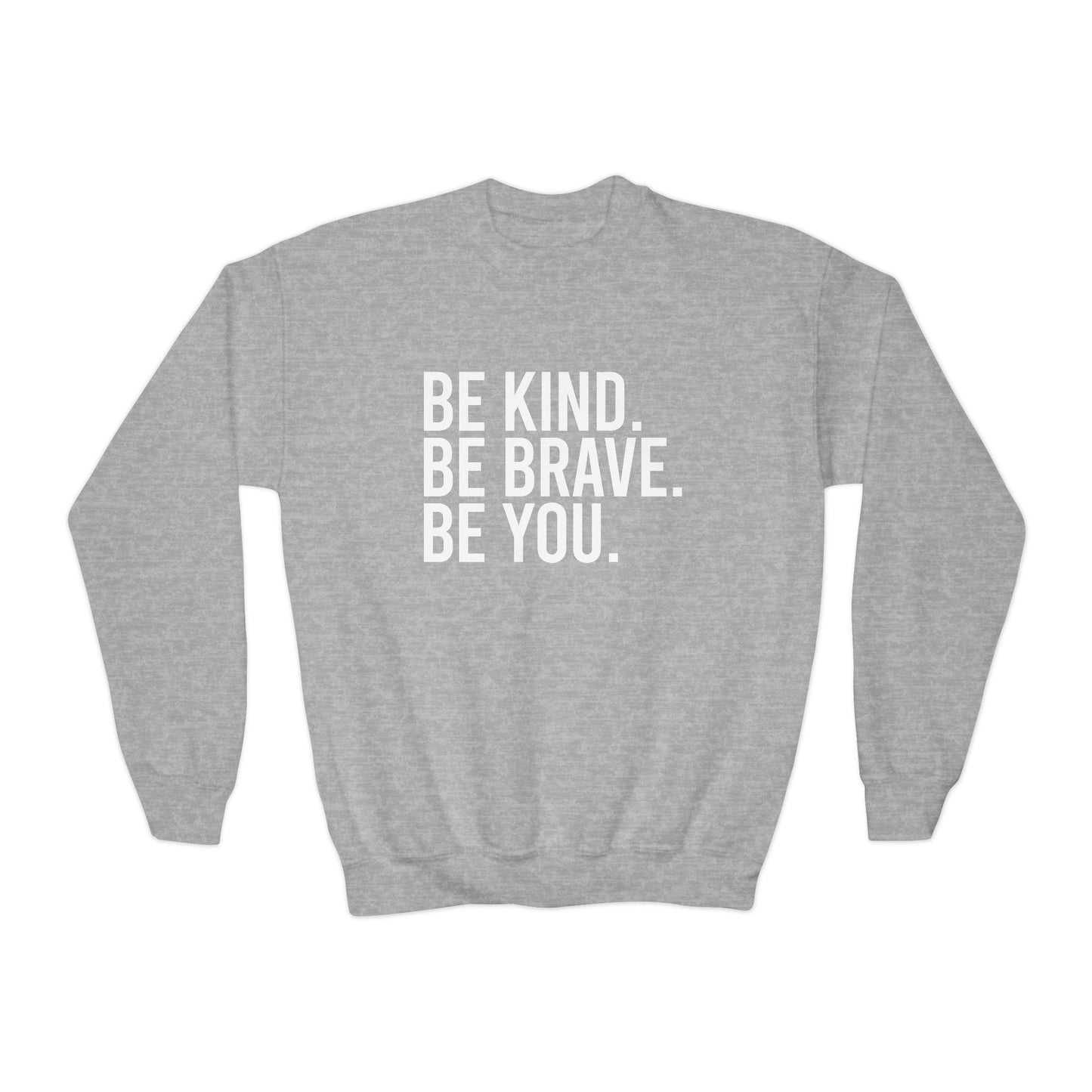 Be Kind Be Brave Be You YOUTH Crewneck