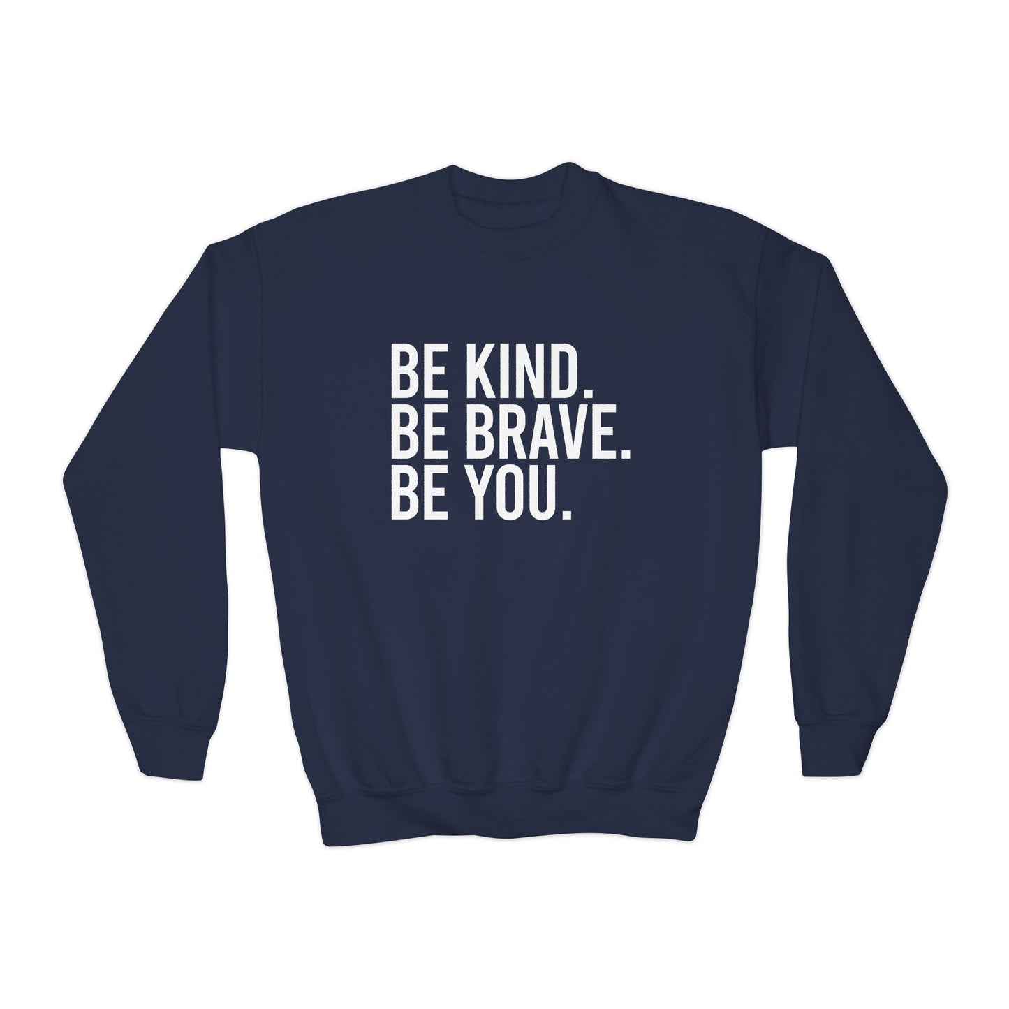 Be Kind Be Brave Be You YOUTH Crewneck
