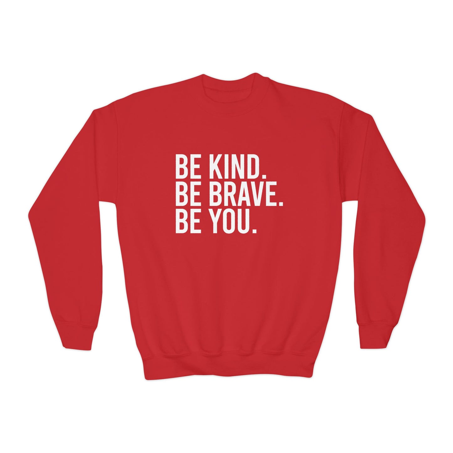 Be Kind Be Brave Be You YOUTH Crewneck