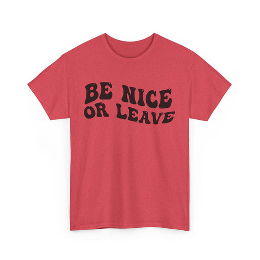 Be Nice Or Leave Tee