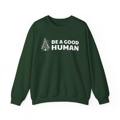 Be A Good Human Christmas Crewneck