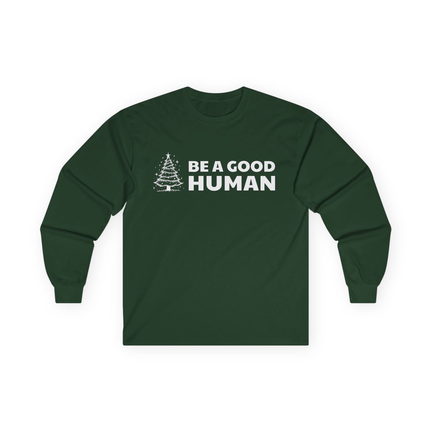 Be A Good Human Christmas Long Sleeve Tee