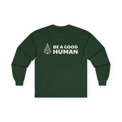 Be A Good Human Christmas Long Sleeve Tee