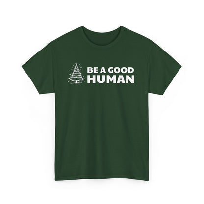 Be A Good Human Christmas Tee