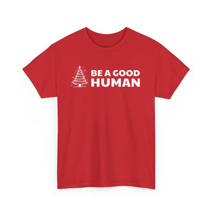 Be A Good Human Christmas Tee