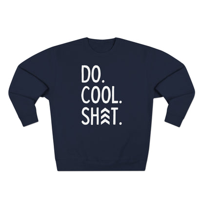 Do Cool Shit Crewneck