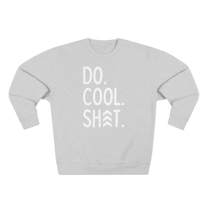 Do Cool Shit Crewneck