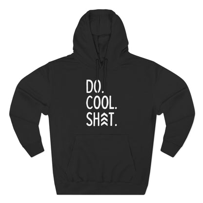 Do Cool Shit Hoodie