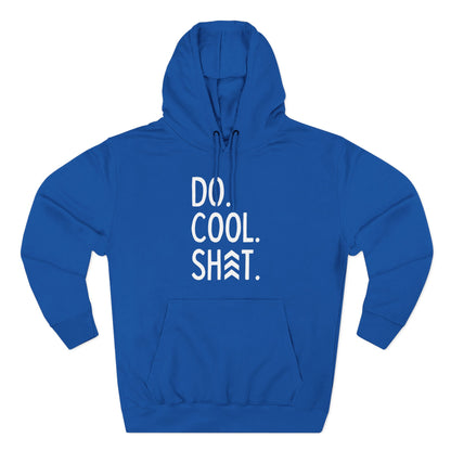 Do Cool Shit Hoodie