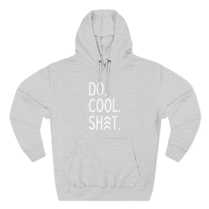 Do Cool Shit Hoodie