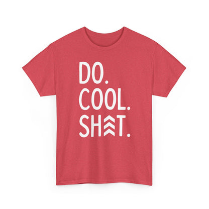 Do Cool Shit Tee