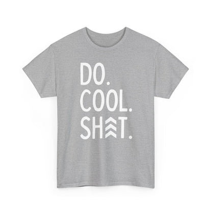 Do Cool Shit Tee