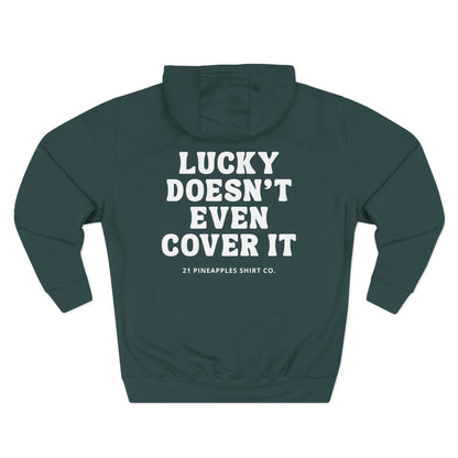 Luck Doesn't Even Cover It Hoodie