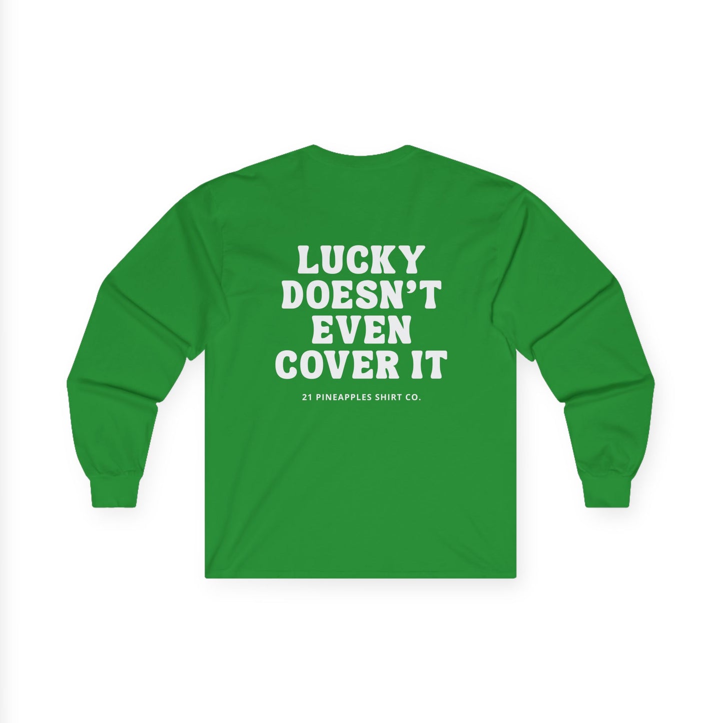 Lucky Doesn't Even Cover It Long Sleeve Tee